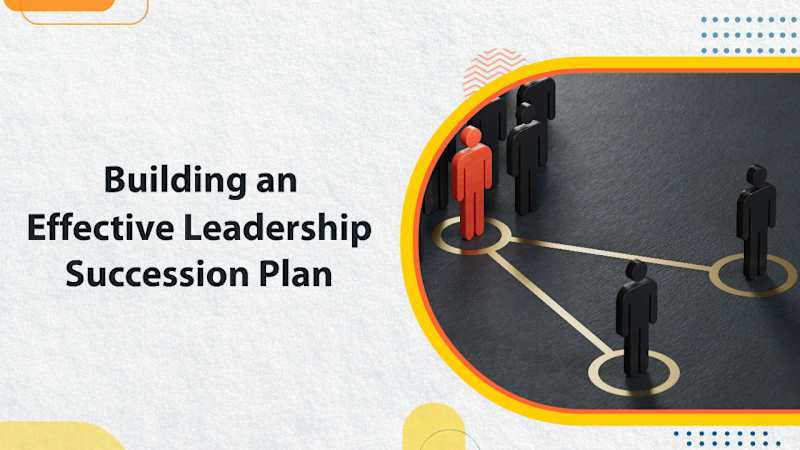 Building an Effective Leadership Succession Plan